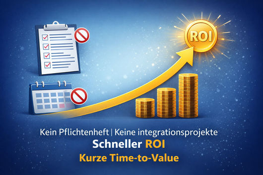 Schneller-ROI-durch-kurze-Time-to-Value Schneller-ROI-durch-kurze-Time-to-Value